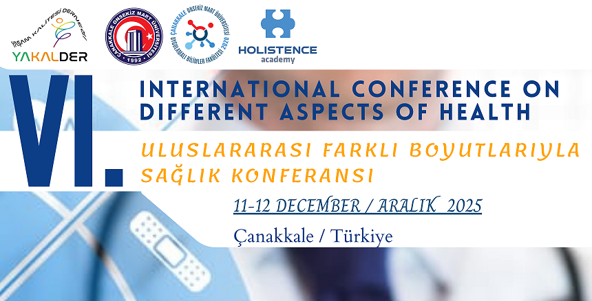 VI. Uluslararası Farklı Boyutlarıyla Sağlık Konferansı